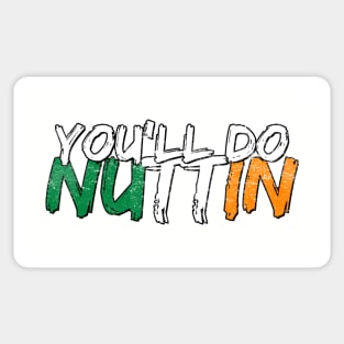 You'll do nuttin Sticker